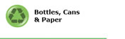 Recycle Bottles, Cans, and Paper